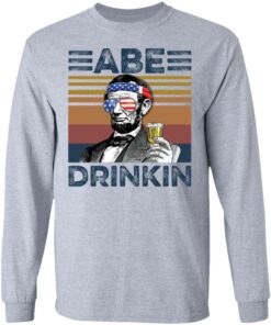 Abraham Lincoln Abe Drinkin shirt Shirt Sweatshirt Long Sleeve Hoodie Tank Mug 4 Abraham Lincoln Abe Drinkin shirt Shirt Sweatshirt Long Sleeve Hoodie Tank Mug 5