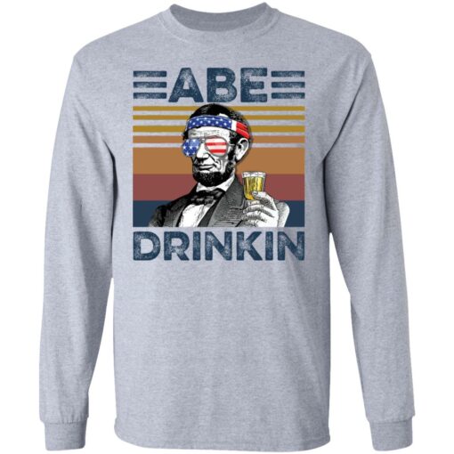 Abraham Lincoln Abe Drinkin shirt Shirt Sweatshirt Long Sleeve Hoodie Tank Mug