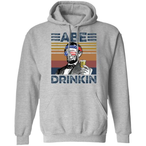 Abraham Lincoln Abe Drinkin shirt Shirt Sweatshirt Long Sleeve Hoodie Tank Mug