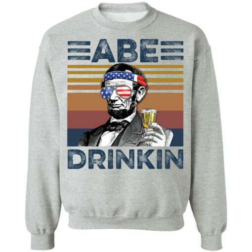 Abraham Lincoln Abe Drinkin shirt Shirt Sweatshirt Long Sleeve Hoodie Tank Mug