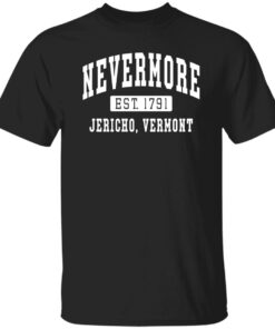 Addams Nevermore est 1791 Jericho Vermont shirt Shirt Sweatshirt Long Sleeve Hoodie Tank Mug