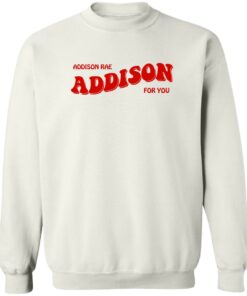 Addison Rae addison for you sweatshirt Shirt Sweatshirt Long Sleeve Hoodie Tank Mug Addison Rae addison for you sweatshirt Shirt Sweatshirt Long Sleeve Hoodie Tank Mug