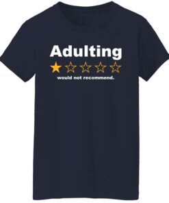 Adulting 1 star would not recommend shirt Shirt Sweatshirt Long Sleeve Hoodie Tank Mug