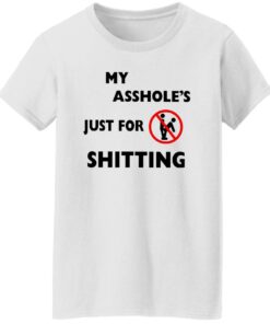 Ahole Just For Shtting Shirt Shirt Sweatshirt Long Sleeve Hoodie Tank Mug 6