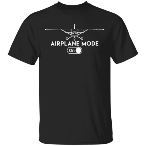 Airplane Mode On T-Shirts, Hoodies, Long Sleeve Shirt Sweatshirt Long Sleeve Hoodie Tank Mug