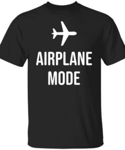 Airplane mode shirt Shirt Sweatshirt Long Sleeve Hoodie Tank Mug