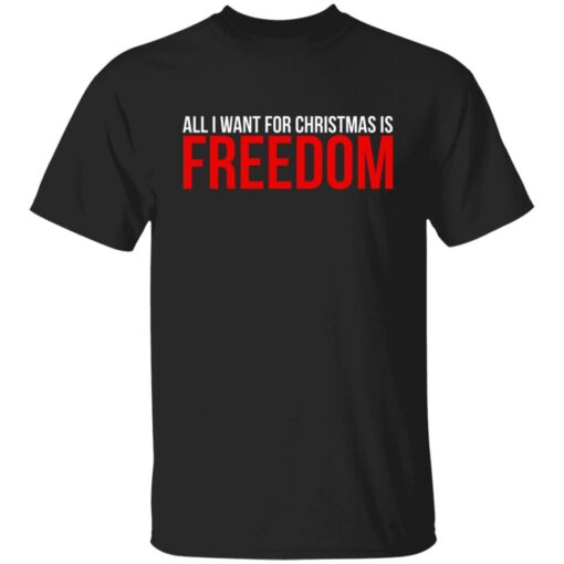 All I Want For Christmas Is Freedom Shirt Shirt Sweatshirt Long Sleeve Hoodie Tank Mug