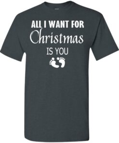 All I Want For Christmas is You Sweatshirt New Mom Pregnant Christmas Gift Shirt 3 All I Want For Christmas is You Sweatshirt New Mom Pregnant Christmas Gift Shirt 4