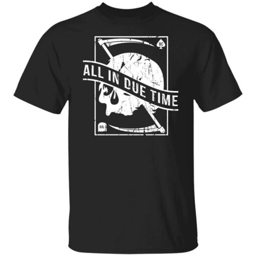 All In Due Time T-Shirts, Hoodies, Long Sleeve Shirt Sweatshirt Long Sleeve Hoodie Tank Mug