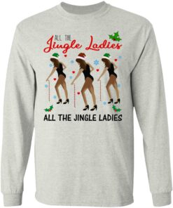 All The Jingle Ladies Shirt Shirt Sweatshirt Long Sleeve Hoodie Tank Mug All The Jingle Ladies Shirt Shirt Sweatshirt Long Sleeve Hoodie Tank Mug