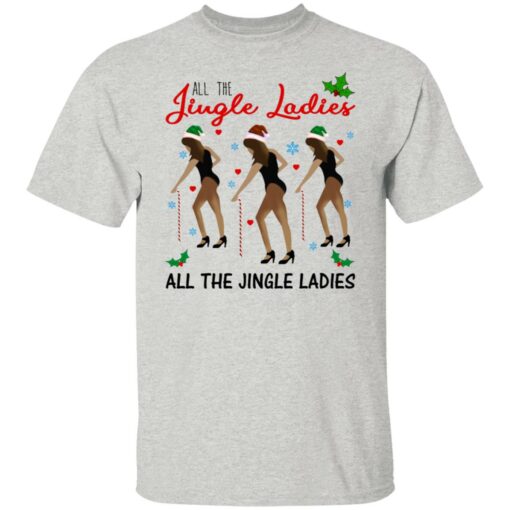 All The Jingle Ladies Shirt Shirt Sweatshirt Long Sleeve Hoodie Tank Mug