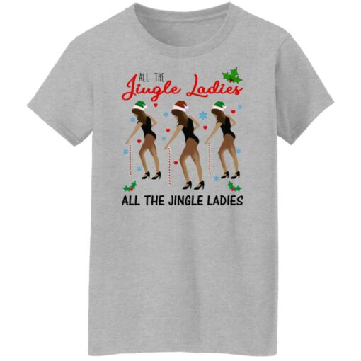 All The Jingle Ladies Shirt Shirt Sweatshirt Long Sleeve Hoodie Tank Mug