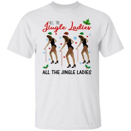 All The Jingle Ladies Shirt Shirt Sweatshirt Long Sleeve Hoodie Tank Mug