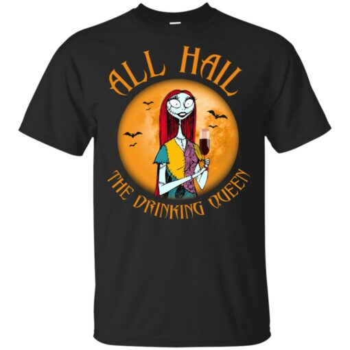 All hall the drinking Queen Nightmare Before Christmas wine Shirt Sweatshirt Long Sleeve Hoodie Tank Mug