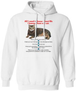 All i need to know about life I learned from my cat shirt Shirt Sweatshirt Long Sleeve Hoodie Tank Mug