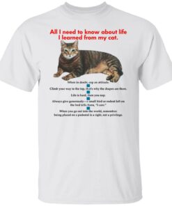 All i need to know about life I learned from my cat shirt Shirt Sweatshirt Long Sleeve Hoodie Tank Mug 3