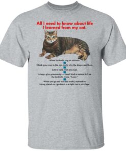 All i need to know about life I learned from my cat shirt Shirt Sweatshirt Long Sleeve Hoodie Tank Mug 4