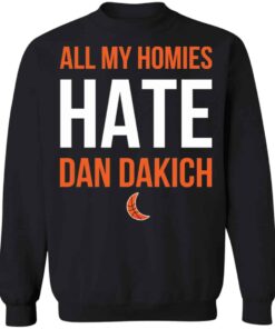 All my homies hate Dan Dakich shirt Shirt Sweatshirt Long Sleeve Hoodie Tank Mug 3