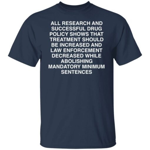 All research and successful drug policy show shirt Shirt Sweatshirt Long Sleeve Hoodie Tank Mug