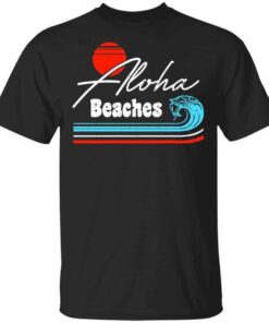 Aloha Beaches Vintage Retro Shirt, Hoodie, Tank Shirt Sweatshirt Long Sleeve Hoodie Tank Mug