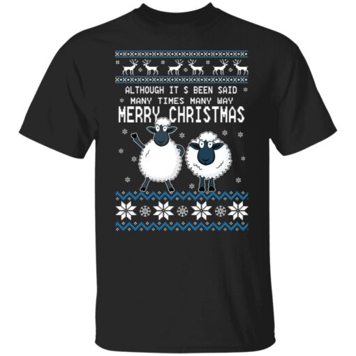 Although It’s Been Said Many Times Many Way Merry Christmas Sweater Shirt