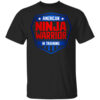 American Ninja Warrior in Training T-Shirts, Hoodies Shirt Sweatshirt Long Sleeve Hoodie Tank Mug