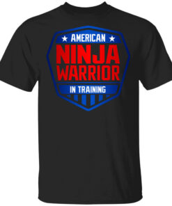 American Ninja Warrior in Training T-Shirts, Hoodies Shirt Sweatshirt Long Sleeve Hoodie Tank Mug