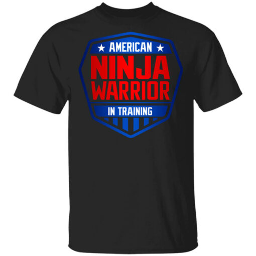 American Ninja Warrior in Training T-Shirts, Hoodies Shirt Sweatshirt Long Sleeve Hoodie Tank Mug