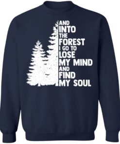 And into the forest i go to lose my mind and find my soul shirt Shirt Sweatshirt Long Sleeve Hoodie Tank Mug 4