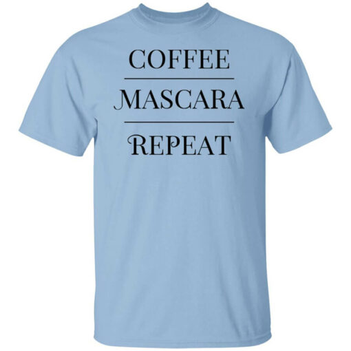 Annie Rose Coffee Mascara Repeat Shirt Shirt Sweatshirt Long Sleeve Hoodie Tank Mug