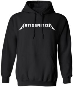 Anti semitism shirt Shirt Sweatshirt Long Sleeve Hoodie Tank Mug
