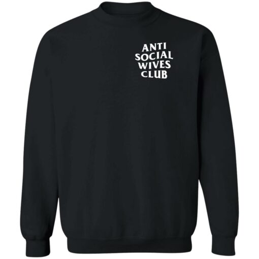 Anti social wives club sweatshirt Shirt Sweatshirt Long Sleeve Hoodie Tank Mug