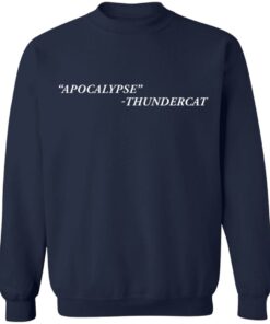 Apocalypse thundercat shirt Shirt Sweatshirt Long Sleeve Hoodie Tank Mug 3 Apocalypse thundercat shirt Shirt Sweatshirt Long Sleeve Hoodie Tank Mug 4
