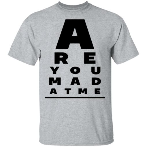 Are You Mad At Me Shirt, Hoodie, Tank Shirt Sweatshirt Long Sleeve Hoodie Tank Mug