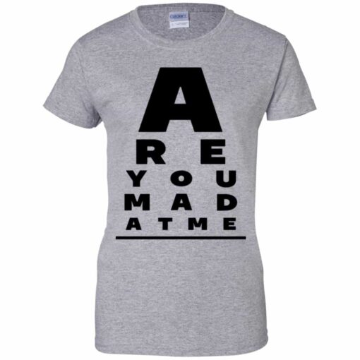 Are You Mad At Me Shirt, Hoodie, Tank Shirt Sweatshirt Long Sleeve Hoodie Tank Mug