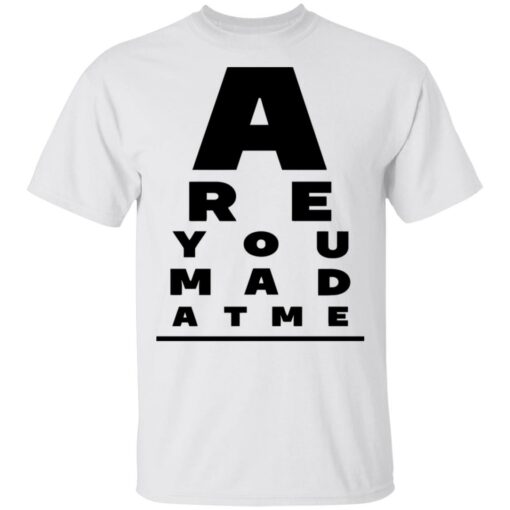 Are You Mad At Me Shirt, Hoodie, Tank Shirt Sweatshirt Long Sleeve Hoodie Tank Mug