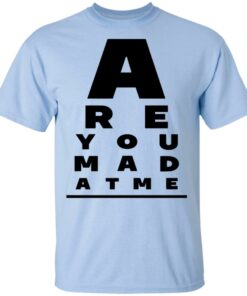 Are You Mad At Me Shirt, Hoodie, Tank Shirt Sweatshirt Long Sleeve Hoodie Tank Mug 6 Are You Mad At Me Shirt Hoodie Tank Shirt Sweatshirt Long Sleeve Hoodie Tank Mug 4