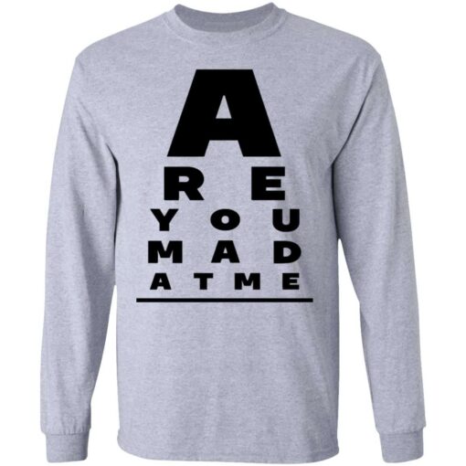 Are You Mad At Me Shirt, Hoodie, Tank Shirt Sweatshirt Long Sleeve Hoodie Tank Mug