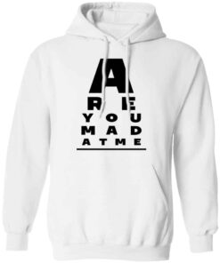Are You Mad At Me Shirt, Hoodie, Tank Shirt Sweatshirt Long Sleeve Hoodie Tank Mug 11 Are You Mad At Me Shirt Hoodie Tank Shirt Sweatshirt Long Sleeve Hoodie Tank Mug 9