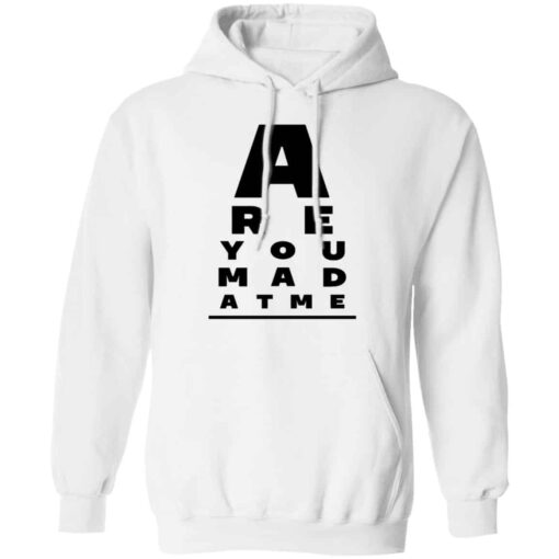 Are You Mad At Me Shirt, Hoodie, Tank Shirt Sweatshirt Long Sleeve Hoodie Tank Mug