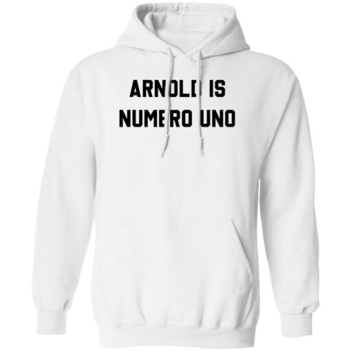 Arnold is numero uno shirt Shirt Sweatshirt Long Sleeve Hoodie Tank Mug