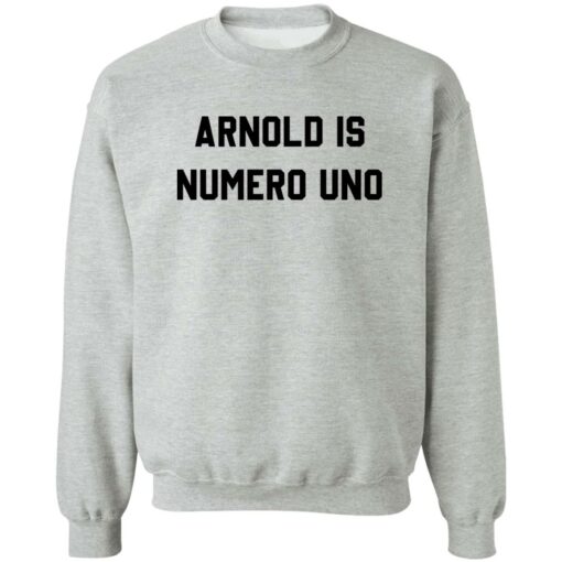 Arnold is numero uno shirt Shirt Sweatshirt Long Sleeve Hoodie Tank Mug