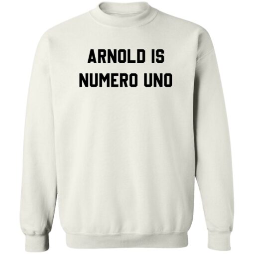 Arnold is numero uno shirt Shirt Sweatshirt Long Sleeve Hoodie Tank Mug