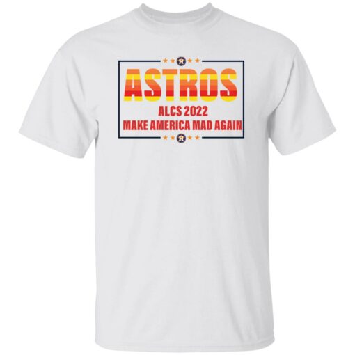 Astros 2022 make a America mad again shirt Shirt Sweatshirt Long Sleeve Hoodie Tank Mug