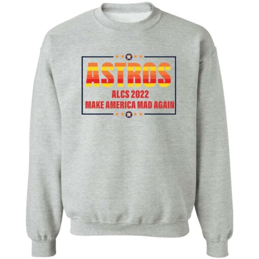 Astros 2022 make a America mad again shirt Shirt Sweatshirt Long Sleeve Hoodie Tank Mug