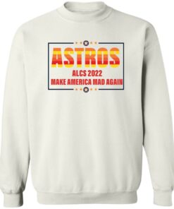 Astros 2022 make a America mad again shirt Shirt Sweatshirt Long Sleeve Hoodie Tank Mug 3 Astros 2022 make a America mad again shirt Shirt Sweatshirt Long Sleeve Hoodie Tank Mug 4