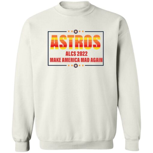 Astros 2022 make a America mad again shirt Shirt Sweatshirt Long Sleeve Hoodie Tank Mug