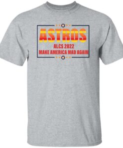 Astros 2022 make a America mad again shirt Shirt Sweatshirt Long Sleeve Hoodie Tank Mug 4 Astros 2022 make a America mad again shirt Shirt Sweatshirt Long Sleeve Hoodie Tank Mug 5
