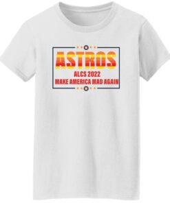 Astros 2022 make a America mad again shirt Shirt Sweatshirt Long Sleeve Hoodie Tank Mug 5 Astros 2022 make a America mad again shirt Shirt Sweatshirt Long Sleeve Hoodie Tank Mug 6