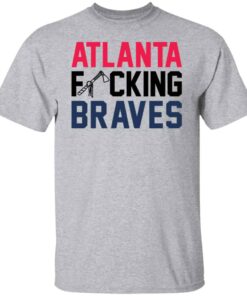 Atlanta fcking braves shirt Shirt Sweatshirt Long Sleeve Hoodie Tank Mug 4 Atlanta fcking braves shirt Shirt Sweatshirt Long Sleeve Hoodie Tank Mug 5